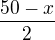 $\frac{50-x}{2}$