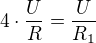 $4\cdot\frac{U}{R}=\frac{U}{R_1}$