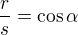 $\frac{r}{s}=\cos \alpha$