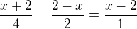 $\frac{x+2}{4}-\frac{2-x}{2}=\frac{x-2}{1}$