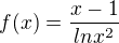 $f(x) =\frac{x-1}{ln x^2}$