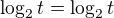 $\log_2{t}=\log_2{t}$