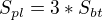 $S_{pl} = 3*S_{bt}$