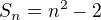 kopírovat do textarea $S_{n} = n^{2} - 2$