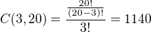 $C(3,20)=\frac{\frac{20!}{(20-3)!}}{3!}=1140$
