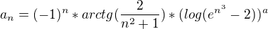 $ a_n=(-1)^n*arctg (\frac{2}{n^2+1})*(log (e^{n^3}-2))^a $