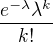 $\frac{e^{-\lambda}\lambda^k}{k!}$