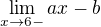 $\lim_{x\to6-}ax-b$