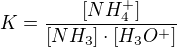 $K=\frac{[NH_{4}^{+}]}{[NH_{3}]\cdot [H_{3}O^{+}]}$