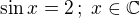kopírovat do textarea $\sin x=2\,;\;x\in\mathbb{C}$