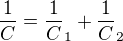 $\frac1C=\frac1C_1+\frac1C_2$