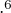 $\cdot ^{6}$