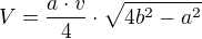$V=\frac{a\cdot v}{4}\cdot\sqrt{4b^2-a^2}$