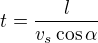 $t=\frac{l}{v_s\cos \alpha }$