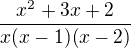 $\frac{x^{2}+3x+2}{x(x-1)(x-2)}$