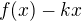$f(x)-kx$