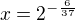 $x = 2^{-\frac{6}{37}}$