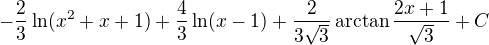 $-\frac23 \ln(x^2+x+1)+\frac43 \ln(x-1)+\frac{2}{3\sqrt{3}} \arctan{\frac{2 x+1}{\sqrt{3}}}+C$