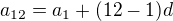 $a_{12}=a_{1}+(12-1)d$