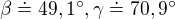 $\beta \doteq 49,1^\circ , \gamma \doteq 70,9^\circ $
