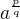 $a^{\frac{p}{q}}$
