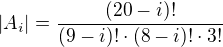 $|A_i| = \frac{(20-i)!}{(9-i)!\cdot (8-i)!\cdot 3!}$