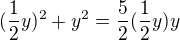 $(\frac12y)^2+y^2=\frac52(\frac12y)y$