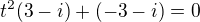 $t^{2}(3-i)+(-3-i)=0$