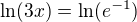 $\ln (3x)=\ln (e^{-1})$