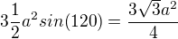 $3 \frac12 a^2 sin(120)=\frac{3 \sqrt3 a^2}{4}$
