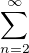 $\sum_{n=2}^{\infty}$