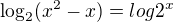 $\log_{2}(x^{2}-x)=log2^{x}$