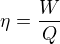 $\eta =\frac{W}Q$