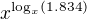 $x^{\log_{x}(1.834)}$
