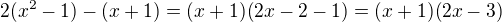 $2(x^2-1)-(x+1)=(x+1)(2x-2-1)=(x+1)(2x-3)$