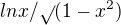 $lnx/\sqrt{}(1-x^2)$