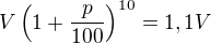 $V\left(1+\frac p{100}\right)^{10}=1,1V$