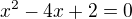 $x^2-4x+2=0$