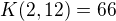 $K(2,12)=66$