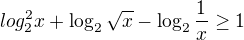 kopírovat do textarea $log^{2}_{2} x + \log_{2}\sqrt{x} -\log_{2} \frac{1}{x} \ge 1$