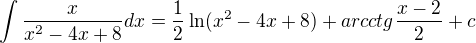 kopírovat do textarea $\int \frac{x}{x^2-4x+8}dx=\frac{1}{2}\ln(x^2-4x+8)+ arcctg\frac{x-2}{2}+c$
