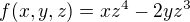 $f(x,y,z)=xz^4-2yz^3$