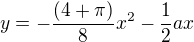$y=-\frac{(4+\pi)}{8}x^2-\frac{1}{2}ax$