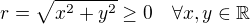 $r=\sqrt{x^2+y^2}\geq0\quad\forall x,y\in\mathbb{R}$