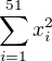 $\sum_{i=1}^{51} x_i^2$
