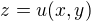$z = u(x,y)$