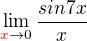 $\lim_{{\color{red}x}\to0}\frac{sin7x}{x}$