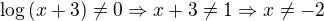 $\log{(x+3)}\ne 0\Rightarrow x+3\ne 1\Rightarrow x\ne -2$