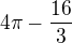 $4\pi -\frac{16}{3}$