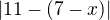 $|11-(7-x)|$